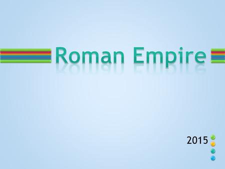 2015. TRUE or FALSE? The Roman Empire declined because there was no easy way to choose new emperors.