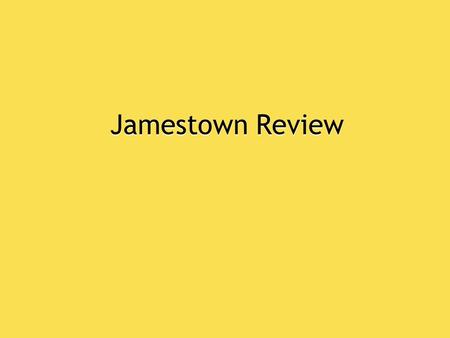 Jamestown Review. Library of Congress Information on Settlement of Jamestown. Review of Settlement of Jamestown Library of Congress Information on Settlement.
