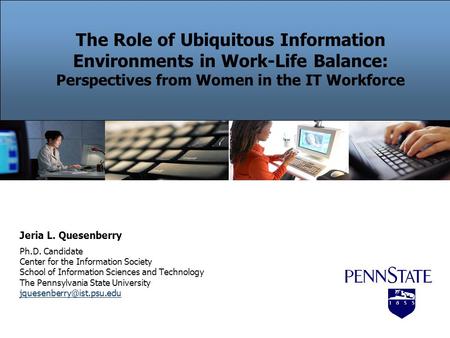 Jeria L. Quesenberry Ph.D. Candidate Center for the Information Society School of Information Sciences and Technology The Pennsylvania State University.
