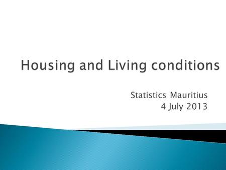 Statistics Mauritius 4 July 2013. In 2011, in Rodrigues only 3% of the total households were overcrowded. Proportion decreased from 5.4% in 2000 to.