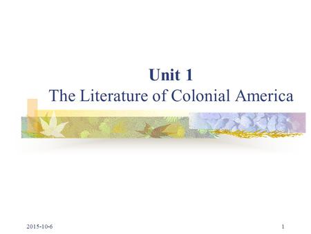 2015-10-61 Unit 1 The Literature of Colonial America.