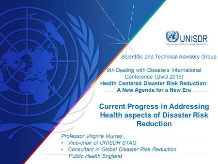 9th Dealing with Disasters International Conference (DwD 2015) Health Centered Disaster Risk Reduction: A New Agenda for a New Era Current Progress in.