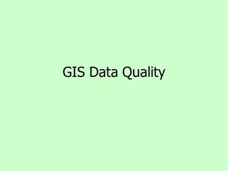 GIS Data Quality.