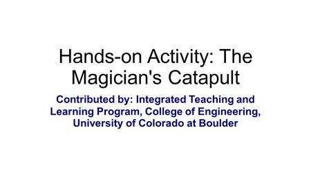 Hands-on Activity: The Magician's Catapult