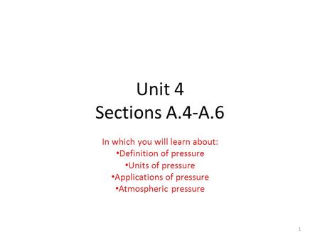 Unit 4 Sections A.4-A.6 In which you will learn about: