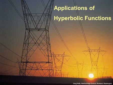 Applications of Hyperbolic Functions