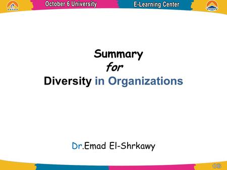 Summary for Diversity in Organizations Dr.Emad El-Shrkawy.