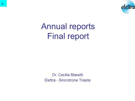 Annual reports Final report Dr. Cecilia Blasetti Elettra - Sincrotrone Trieste v.