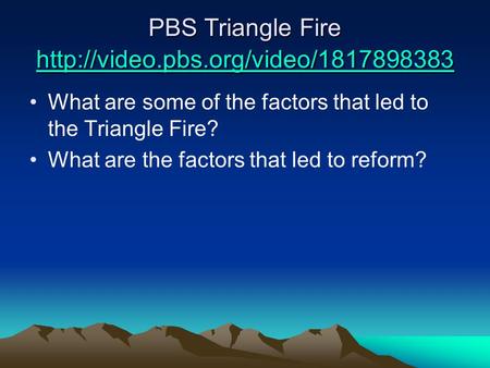 PBS Triangle Fire   What are some of the factors that led to the Triangle Fire?