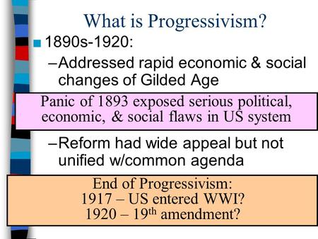 What is Progressivism? 1890s-1920: