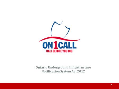 1 Ontario Underground Infrastructure Notification System Act 2012.