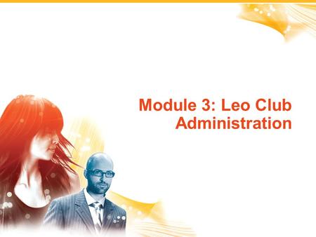 Module 3: Leo Club Administration