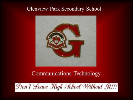 Glenview Park Secondary School Communications Technology.