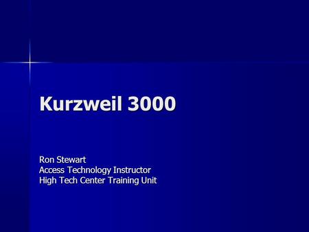 Kurzweil 3000 Ron Stewart Access Technology Instructor High Tech Center Training Unit.