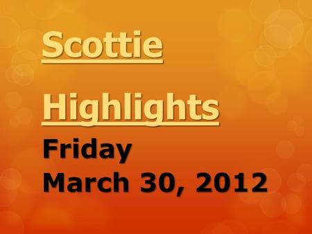 Friday March 30, 2012 ScottieHighlights.  Pizza or  Fish/Cheese/Bun  Mixed Veggies  Pears Menu.