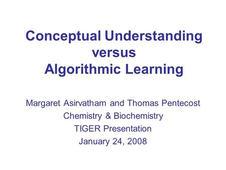 Conceptual Understanding versus Algorithmic Learning