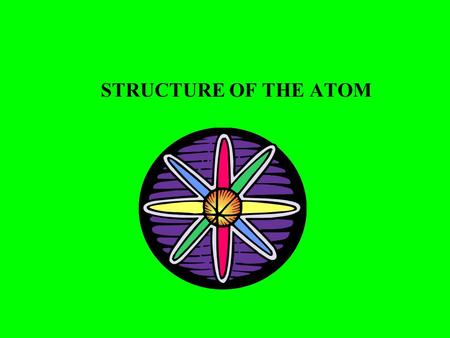 STRUCTURE OF THE ATOM.
