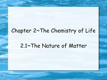 Chapter 2~The Chemistry of Life