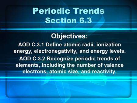 Periodic Trends Section 6.3