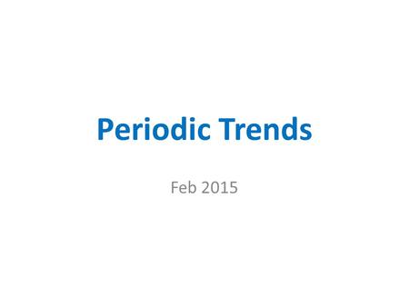 Periodic Trends Feb 2015.