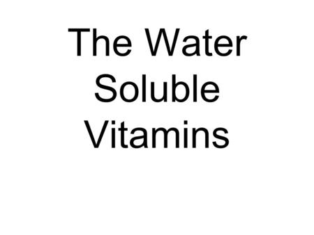 The Water Soluble Vitamins. B1 Thiamin Foods = Pork, Liver, Peas, Cereal, Nuts, Seeds, Whole Grains Function: Needed to Produce Energy from Carbohydrates;