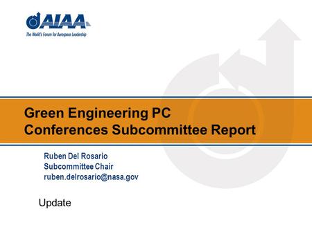Green Engineering PC Conferences Subcommittee Report Update Ruben Del Rosario Subcommittee Chair