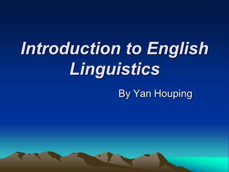 Introduction to English Linguistics By Yan Houping.
