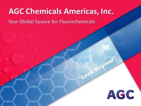 AGC Chemicals Americas, Inc. Your Global Source for Fluorochemicals –