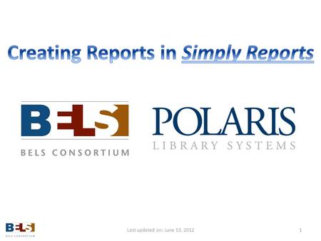 1Last updated on: June 13, 2012. 2 Title Slide 1 Table of Contents 2 Logging in to Simply Reports 3 Retrieving Scheduled Reports 6 -Recurring Reports.