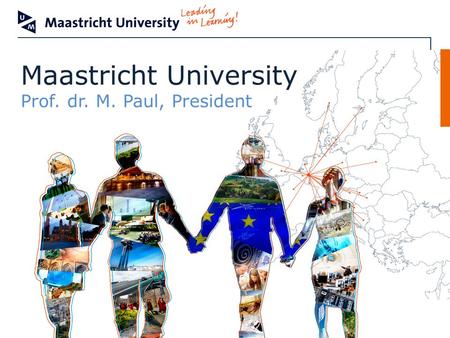 Maastricht University Prof. dr. M. Paul, President.