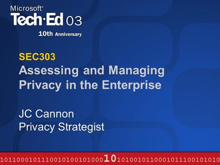 SEC303 Assessing and Managing Privacy in the Enterprise JC Cannon Privacy Strategist.