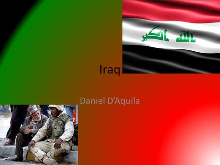 Iraq Daniel D’Aquila. Map Geography Location: Iraq is located in between Iran and Kuwait. It boarders the Persian Gulf, in the middle east. Slightly.