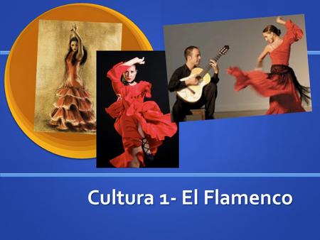 Cultura 1- El Flamenco.