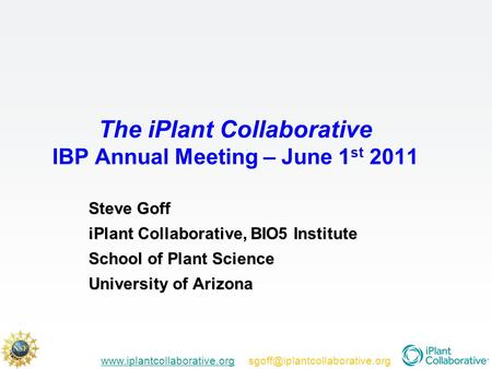 The iPlant Collaborative IBP Annual Meeting – June 1 st 2011 Steve.