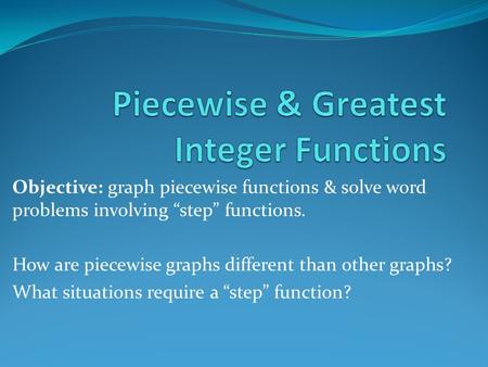 Piecewise & Greatest Integer Functions