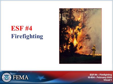 IS-804: ESF #4 – Firefighting Firefighting