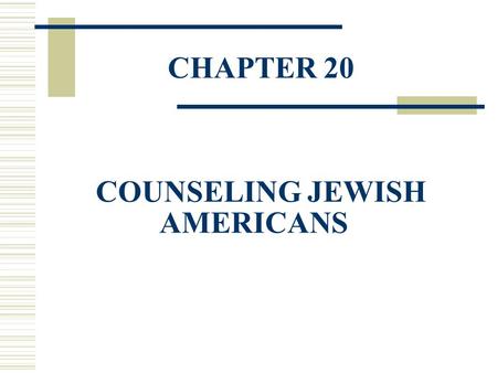 CHAPTER 20 COUNSELING JEWISH AMERICANS
