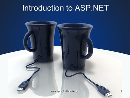 Introduction to ASP.NET 1www.tech.findforinfo.com.