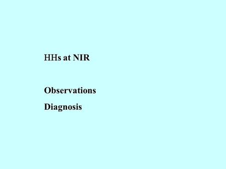 HH s at NIR ObservationsDiagnosis.  NKL  Trapezium  OMC1-S (L = 10 5 L o t 