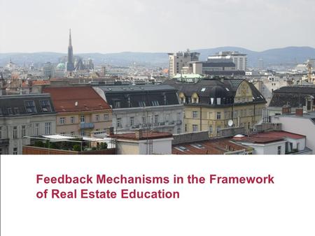 Feedback Mechanisms in the Framework of Real Estate Education.