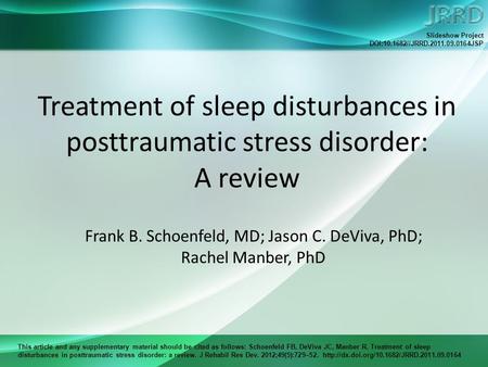 This article and any supplementary material should be cited as follows: Schoenfeld FB, DeViva JC, Manber R. Treatment of sleep disturbances in posttraumatic.