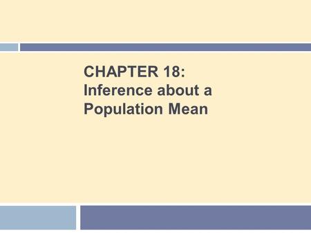 CHAPTER 18: Inference about a Population Mean