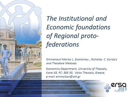 Emmanouil Marios L. Economou, Nicholas. C. Kyriazis and Theodore Metaxas The Institutional and Economic foundations of Regional proto- federations Economics.