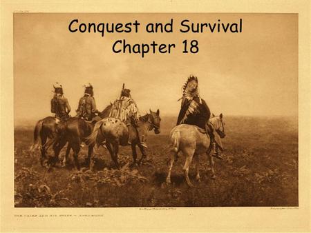 Conquest and Survival Chapter 18. Closing the Western Frontier Pages 606-612 “Buffalo Wars” “Indian ‘Wars”