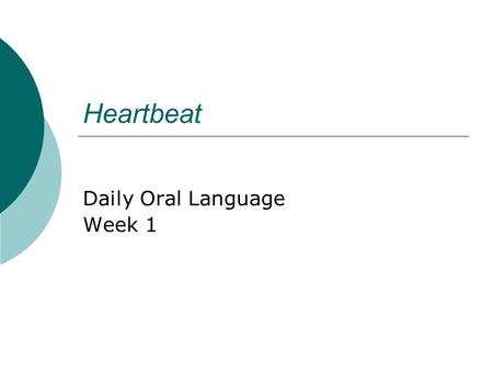 Heartbeat Daily Oral Language Week 1. Sentence 1 Underline each adjective and circle the noun or pronoun it modifies. sharon creech winner of the newbery.