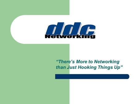 “There’s More to Networking than Just Hooking Things Up”