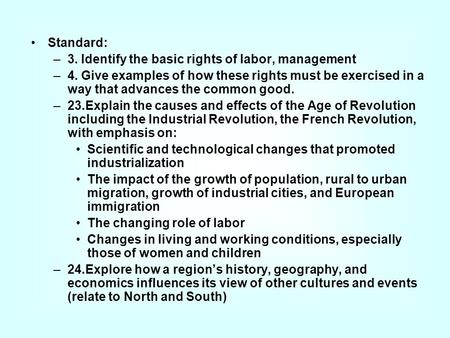 Standard: –3. Identify the basic rights of labor, management –4. Give examples of how these rights must be exercised in a way that advances the common.