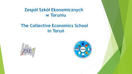 Zespół Szkół Ekonomicznych w Toruniu The Collective Economics School in Toruń.
