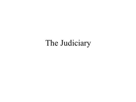 The Judiciary. Jurisdiction Original jurisdiction: where the case is heard first, usually in a trial. Appellate jurisdiction: cases brought on appeal.