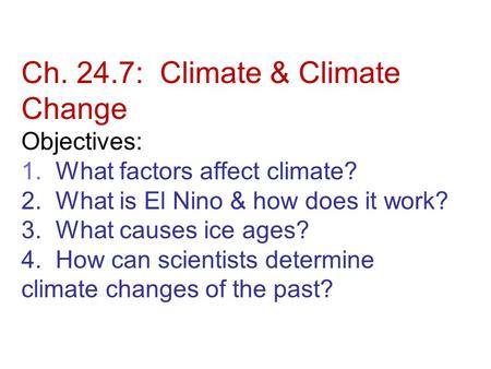 Ch : Climate & Climate Change Objectives: 1
